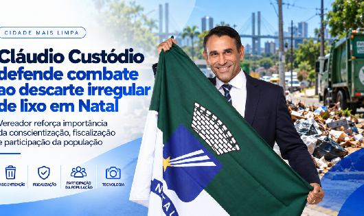 Cláudio Custódio defende educação ambiental, fiscalização e tecnologia no combate ao descarte irregular de lixo