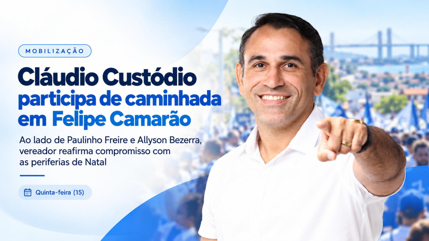Cláudio Custódio participa de caminhada em Felipe Camarão e reforça compromisso com as periferias de Natal